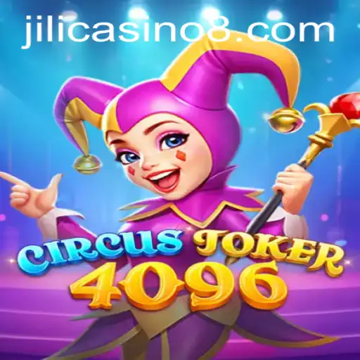 Exploring the Fascinating World of CircusJoker4096 at Jili Casino