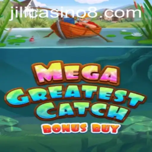 Exploring the Thrills of MegaGreatestCatchBonusBuy at Jili Casino